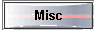 Misc